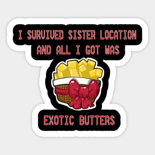 I Survived Sister Location and All I got was Exotic Butters Sticker